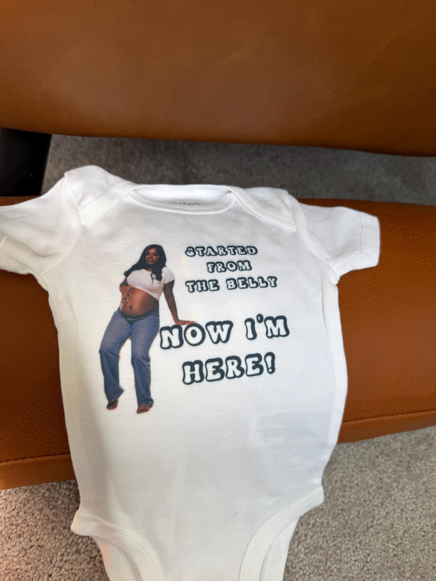 Started from the Belly, Now I'm Here Baby Onesie, Personalized
