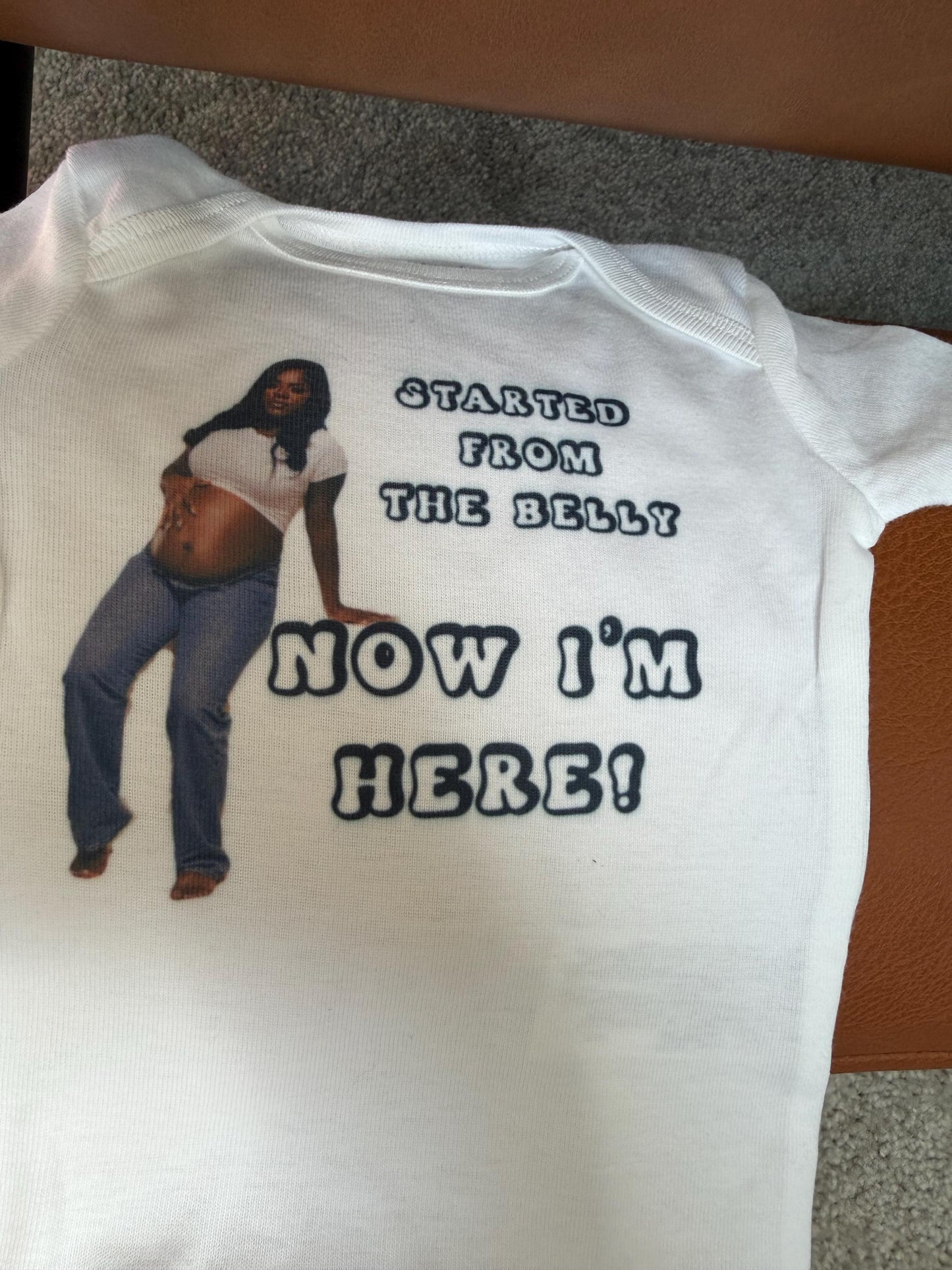 Started from the Belly, Now I'm Here Baby Onesie, Personalized