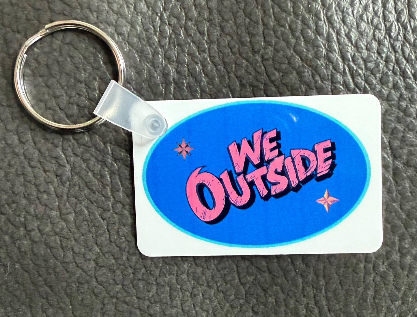 We OUTSIDE! Keychain