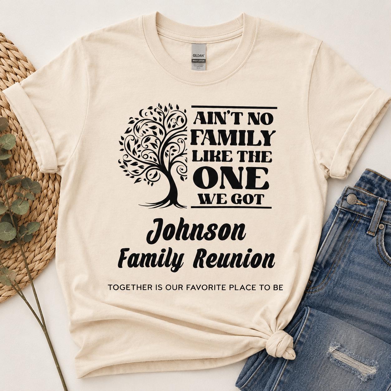 Personalized Family Reunion Shirt, Ain't No Family Like The One We Got T-Shirt, Custom Reunion Shirts